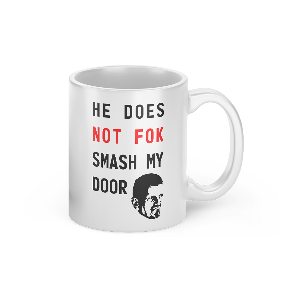 He Does Not Fok Smash My Door Mug